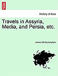 Travels in Assyria, Media, and Persia, etc. Vol. II, Second Edition