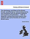 The Mythology and Rites of the British Druids, ascertained by national documents; and compared with the general traditions and customs of heathenism .