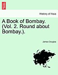 A Book of Bombay, Volume 2: Round about Bombay