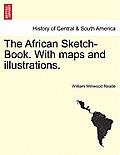 The African Sketch-Book. With maps and illustrations. VOL. II