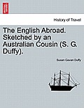 The English Abroad. Sketched by an Australian Cousin (S. G. Duffy).