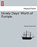 Ninety Days' Worth of Europe.