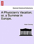 A Physician's Vacation; or, a Summer in Europe.