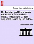 Up the Nile, and Home again. A handbook for travellers ... With ... illustrations ... from original sketches by the author.