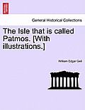 The Isle That Is Called Patmos. [With Illustrations.]