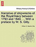 Narrative of Shipwrecks of the Royal Navy Between 1793 and 1849. ... with a Preface by W. S. Gilly.