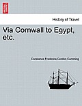 Via Cornwall to Egypt, Etc.