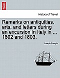 Remarks on antiquities, arts, and letters during an excursion in Italy in ... 1802 and 1803.