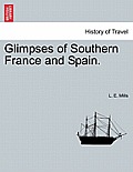 Glimpses of Southern France and Spain.