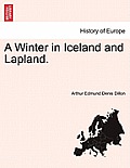 A Winter in Iceland and Lapland.