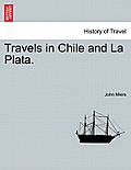 Travels in Chile and La Plata.