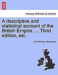 A descriptive and statistical account of the British Empire. ... Third edition, etc.
