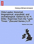 Olde Leeke: Historical, Biographical, Anecdotal, and Archaeological. Edited by M. H. Miller. Reprinted from the Leek Times. (Secon