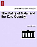 The Kafirs of Natal and the Zulu Country.