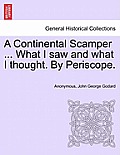 A Continental Scamper ... What I Saw and What I Thought. by Periscope.