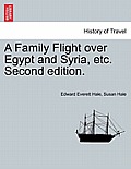 A Family Flight Over Egypt and Syria, Etc. Second Edition.