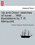 Up and Down: Sketches of Travel ... with ... Illustrations by T. R. Macquoid.