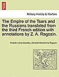 The Empire of the Tsars and the Russians translated from the third French edition with annotations by Z. A. Ragozin.