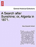 A Search After Sunshine; Or, Algeria in 1871.