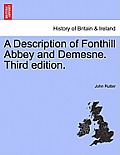 A Description of Fonthill Abbey and Demesne. Third Edition.