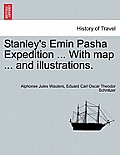 Stanley's Emin Pasha Expedition ... With map ... and illustrations.
