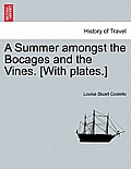 A Summer amongst the Bocages and the Vines. [With plates.]