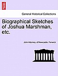 Biographical Sketches of Joshua Marshman, Etc.