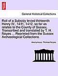 Roll of a Subsidy Levied Thirteenth Henry IV., 1411, 1412, So Far as Relates to the County of Sussex. Transcribed and Translated by T. H. Noyes ... Re