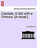 Camiola. a Girl with a Fortune. [A Novel.]