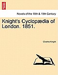 Knight's Cyclopaedia of London. 1851.