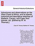 Adventures and Observations on the West Coast of Africa, and Its Islands, Historical and Descriptive Sketches of Madeira, Canary, and Cape Verd Island