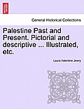 Palestine Past and Present. Pictorial and descriptive ... Illustrated, etc.