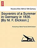 Souvenirs of a Summer in Germany in 1836. [By M. F. Dickson.]