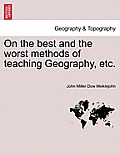 On the Best and the Worst Methods of Teaching Geography, Etc.