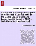 A Subaltern's Furlough: Descriptive of the Scenes in Various Parts of the United States, Upper and Lower Canada During ... 1832 ... with Illus
