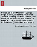 Narratives of the Mission of George Bogle to Tibet, and of the Journey of Thomas Manning to Lhasa. Edited, with notes, an introduction, and lives of M