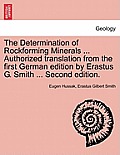The Determination of Rockforming Minerals ... Authorized Translation from the First German Edition by Erastus G. Smith ... Second Edition.