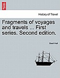 Fragments of Voyages and Travels ... First Series. Second Edition.