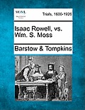 Isaac Rowell, vs. Wm. S. Moss