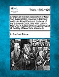 Charges of the Bar Association of New York Against Hon. George G. Barnard and Hon. Albert Cardozo Justices of the Supreme Court, and Hon. John H. McCu