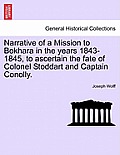 Narrative of a Mission to Bokhara in the Years 1843-1845, to Ascertain the Fate of Colonel Stoddart and Captain Conolly.