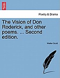 The Vision of Don Roderick, and Other Poems. ... Second Edition.