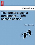 The Farmer's Boy; A Rural Poem ... the Second Edition.