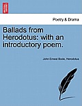 Ballads from Herodotus: With an Introductory Poem.