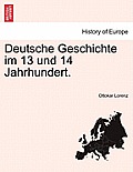 Deutsche Geschichte Im 13 Und 14 Jahrhundert. I Band