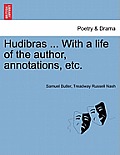 Hudibras ... With a life of the author, annotations, etc.