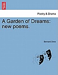 A Garden of Dreams: New Poems.