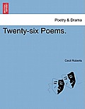 Twenty-Six Poems.