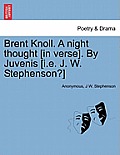 Brent Knoll. a Night Thought [in Verse]. by Juvenis [i.E. J. W. Stephenson?]