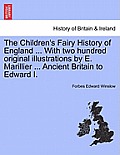 The Children's Fairy History of England ... with Two Hundred Original Illustrations by E. Marillier ... Ancient Britain to Edward I.